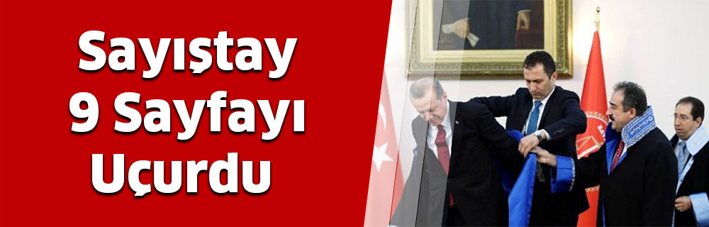 Sayıştay 9 Sayfayı Uçurdu