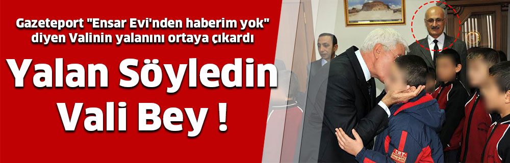 Yalan Söyledin Vali Bey
