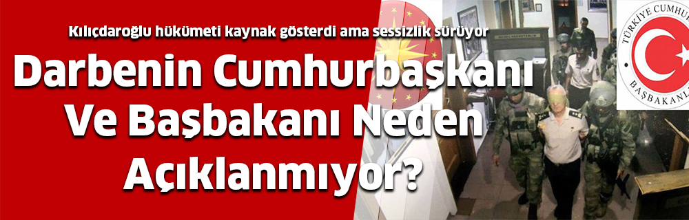 Darbenin Cumhurbaşkanı Ve Başbakanı Neden Açıklanmıyor?