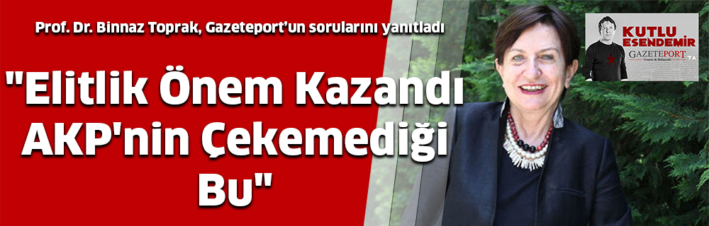 “Elitlik Önem Kazandı AKP’nin Çekemediği Bu”