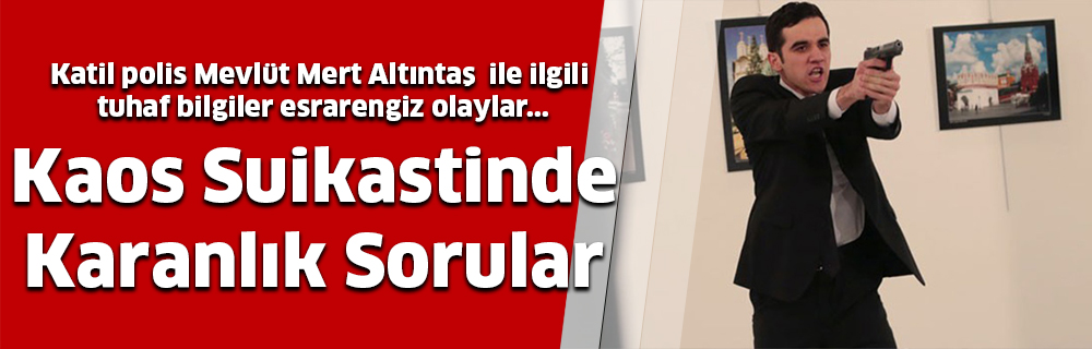 Kaos Suikastinde Karanlık Sorular