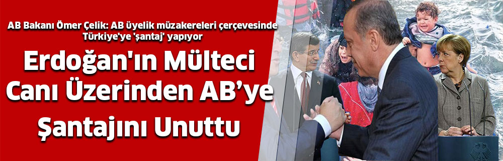 Erdoğan’ın Mülteci Canı Üzerinden AB’ye Şantajını Unuttu