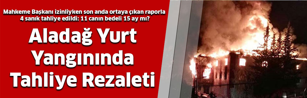 Aladağ Yurt Yangınında Tahliye Rezaleti